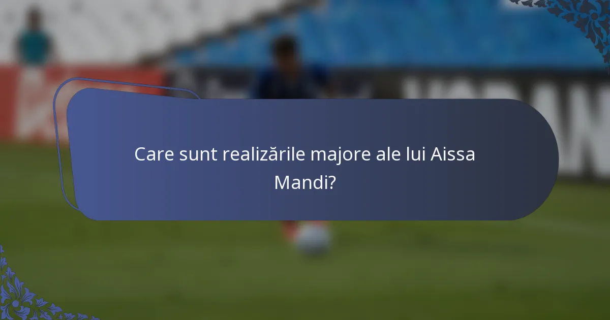 Care sunt realizările majore ale lui Aissa Mandi?