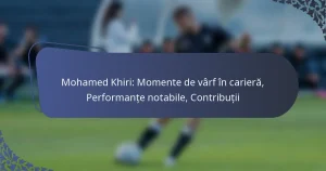 Mohamed Khiri: Momente de vârf în carieră, Performanțe notabile, Contribuții
